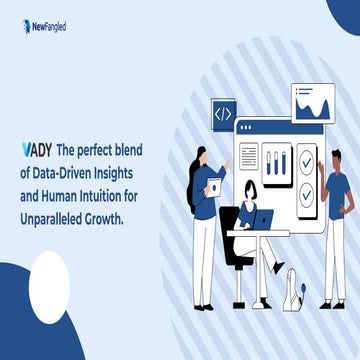 VADY: The Perfect Fusion of Data-Driven Insights and Human Intuition ...