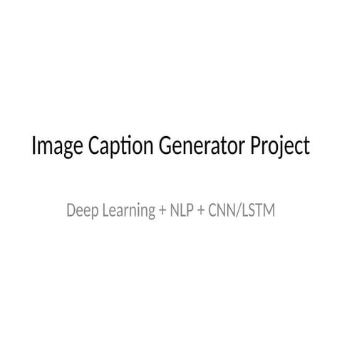 Image_Caption_Generator_Presentation_With_Deployment.pptx
