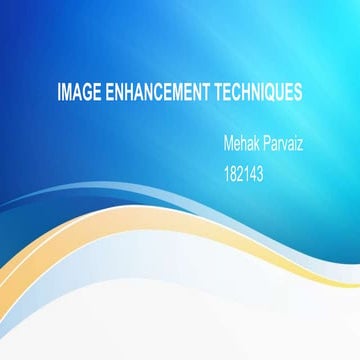 IMAGE_ENHANCEMENT_TECHNIQUES[1].pptx