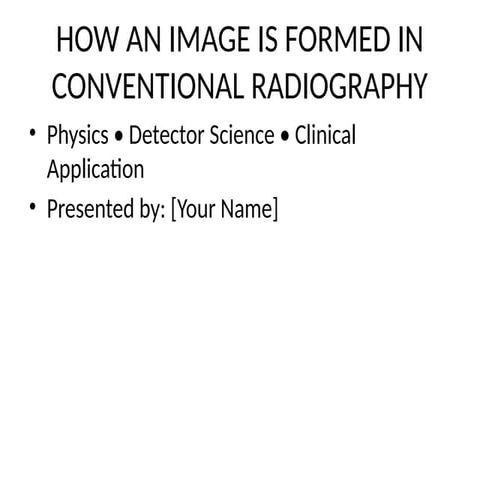 Image_Formation_Conventional_Radiography.pptx