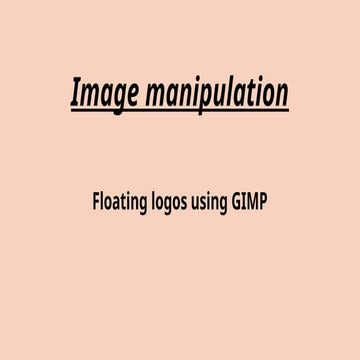 Image manipulation using the gimp software | PPTX