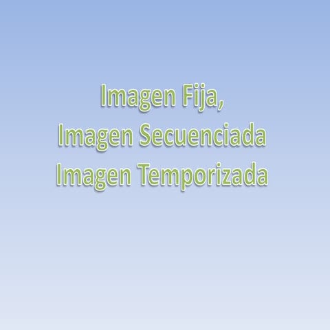 Imagen fija imagen secuenciada imagen temporizada