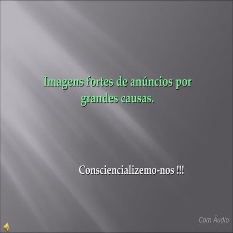 Imagens fortes de anuncios por grandes causas