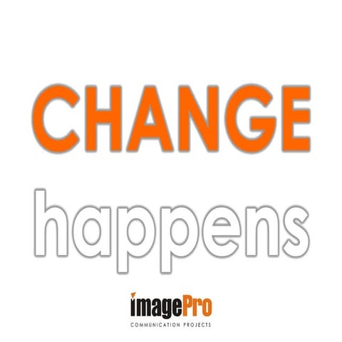 Image Pro Communication_Change Happens