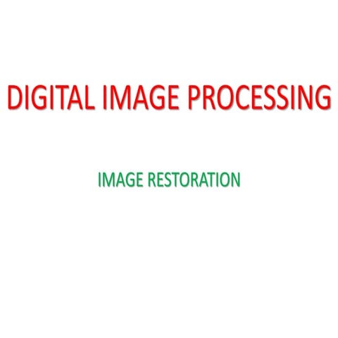 Digital Image restoration | PPTX | Cameras and Camcorders | Consumer ...