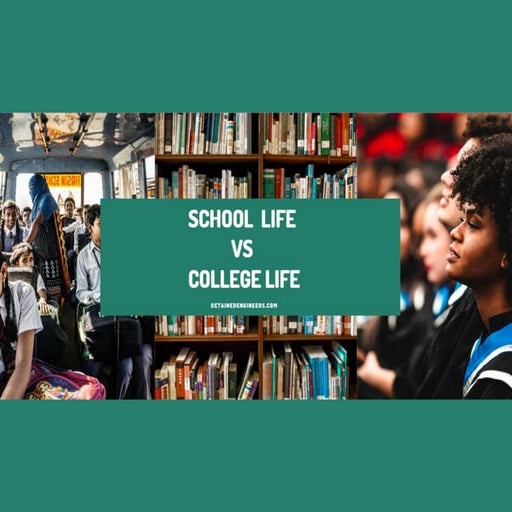 Difference between school life vs college life PPT