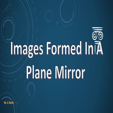 Images formed in a plane mirror