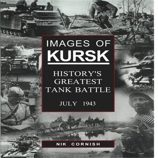 Images of kursk, history's greatest...