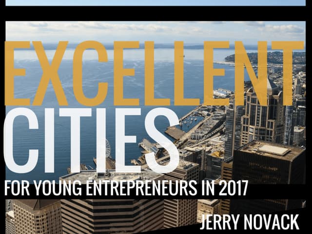 Excellent Cities For Young Entrepreneurs in 2017 | Jerry Novack
