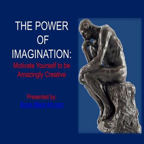 The Power of Imagination: Motivate Yourslelf to be Amazingly Creative