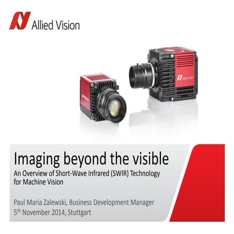 Imaging beyond the visible - An Overview of Short-Wave Infrared (SWIR) Techno...