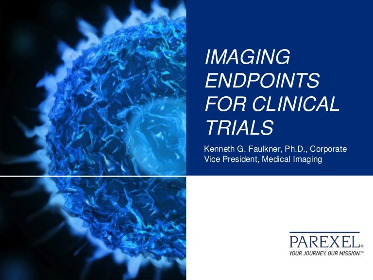 Imaging Endpoints for Clinical Trials by G. Faulkner, Ph.D.,