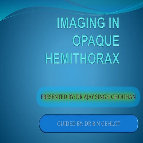 Imaging in opaqe hemithorax [autosaved]