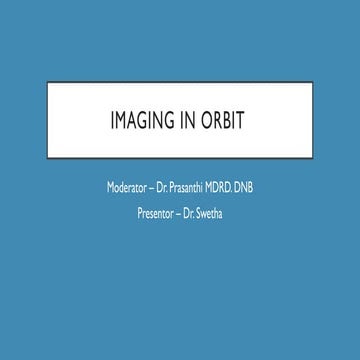 Comprehensive Imaging Approaches to Orbital Lesions and Pathologies | PPTX