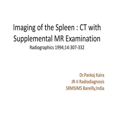 Imaging of spleen ct and mri