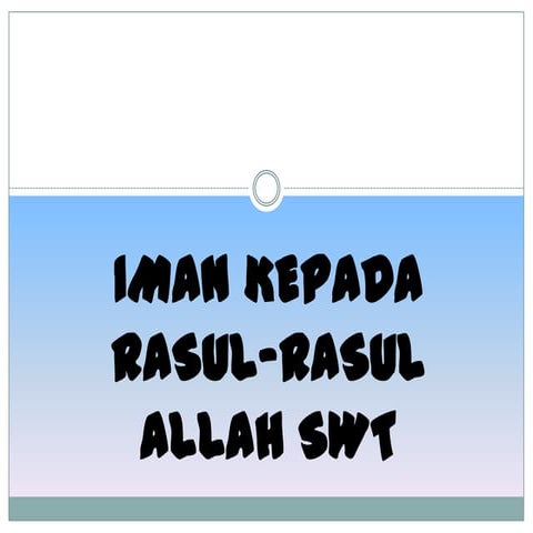 Iman Kepada Rasul-rasul Allah SWT