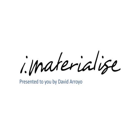 Imaterialise - David Arroyo