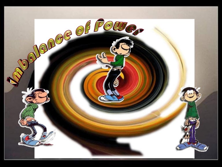 Imbalance Of Power..