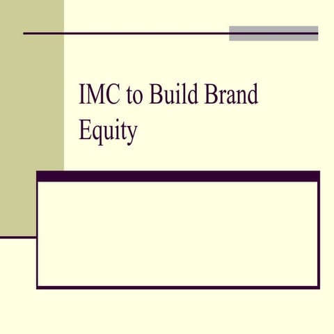 Imc to build brand equity