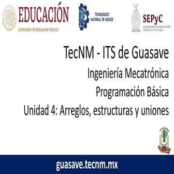 Ing. Mecatronica Prog. Básica U4 Arreglos y estructuras