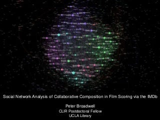 Social Network Analysis of Collaborative Composition in Film Scoring via the IMDb