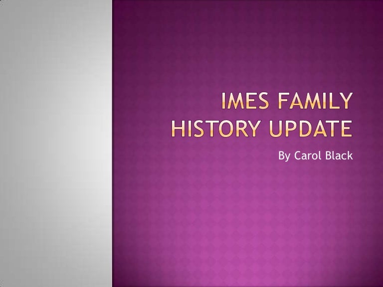 Imes Family History Update
