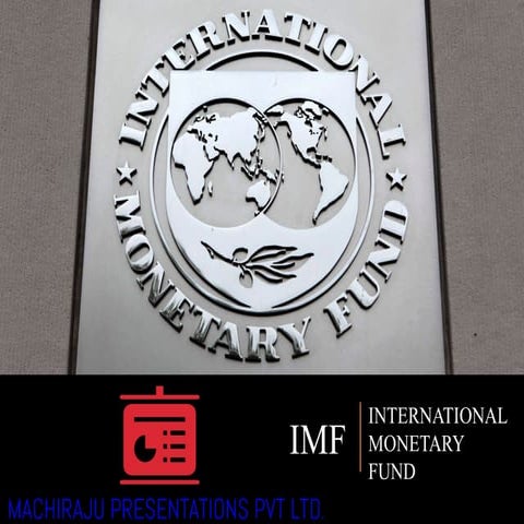 International Monetary Fund (IMF)