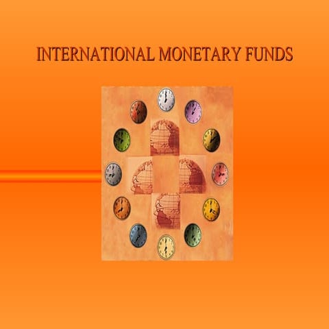 International Monetory Fund (IMF)
