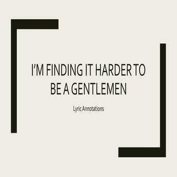 I’m finding it harder to be a gentlemen music video