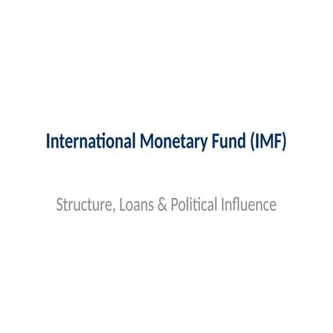 Comprehensive Overview of the IMF: Structure, Loans, and Political ...