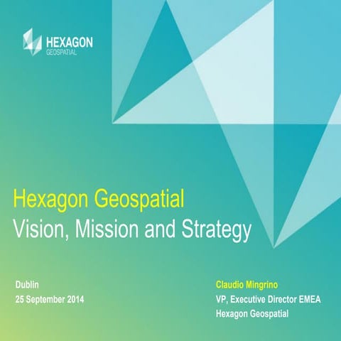 IMGS Geospatial User Group 2014: Hexagon Geospatial Vision, Mission and Strategy