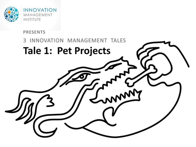 3 Innovation Tales : Tale 1 : Pet Projects