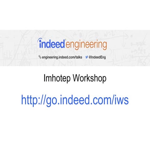 [@IndeedEng] Imhotep Workshop