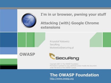 I'm in ur browser, pwning your stuff - Attacking (with) Google Chrome Extensions