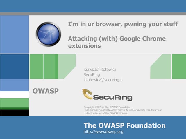 I'm in ur browser, pwning your stuff - Attacking (with) Google Chrome Extensions