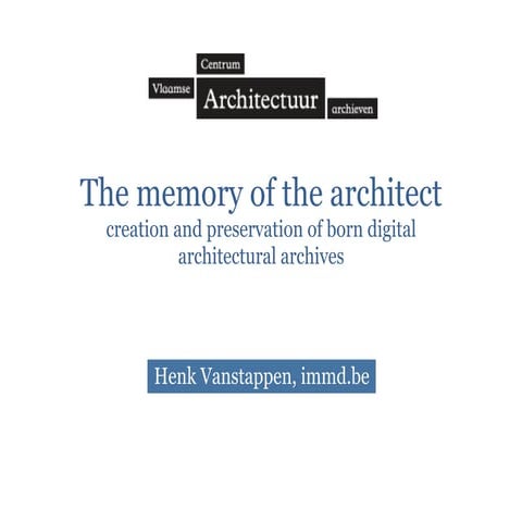 The memory of the architect: archiving 2D and 3D born digital architectural a...