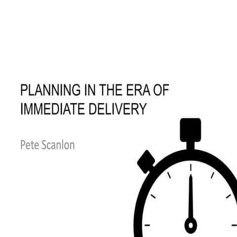 Planning In The Era Of Immediate Delivery