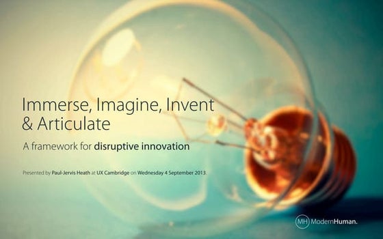 Immerse, Imagine, Invent, Articulate: A framework for disruptive innovation