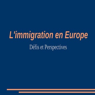 L’immigration en Europe : défis et ...