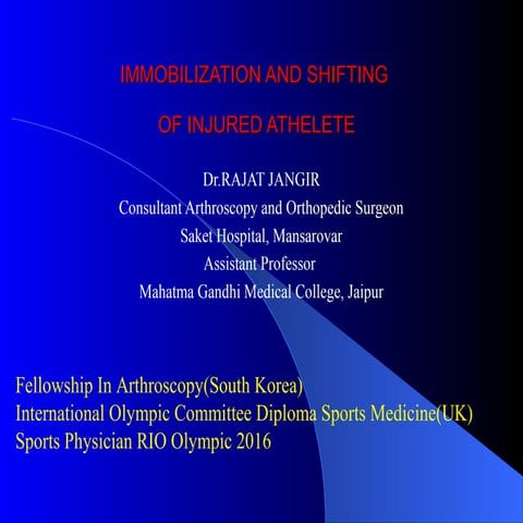Immobilization and shifting of injured athelete  I Dr.RAJAT JANGIR JAIPUR