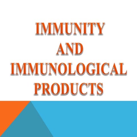 Immunity and immunological products.