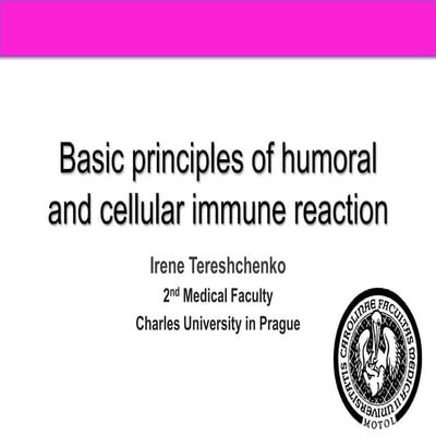 Immunity. Basic princeples of humoral and cellular immune response. 