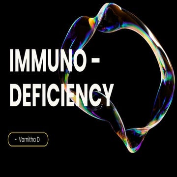 Immuno-deficiency Diseases- Primary and Secondary