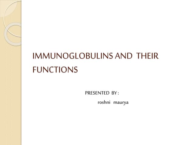Immunoglobuins & their functions