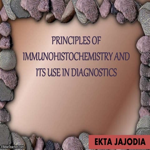 principle of Immunohistochemistry and its use in diagnostics