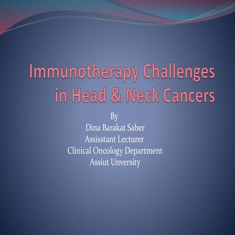 Immunotherapy Success Rate Head And Neck Cancer Immunotherapy challenges in head and neck cancers | PPT