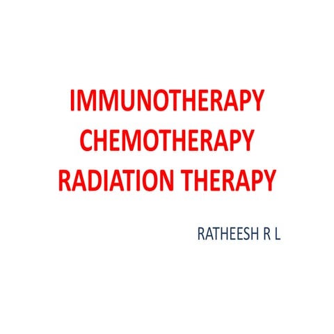 Immunotherapy, radiation, chemotherapy