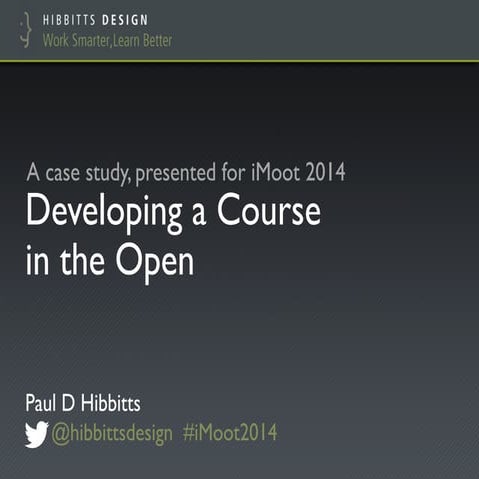  iMoot 2014 - Developing a Course in the Open: A Case Study