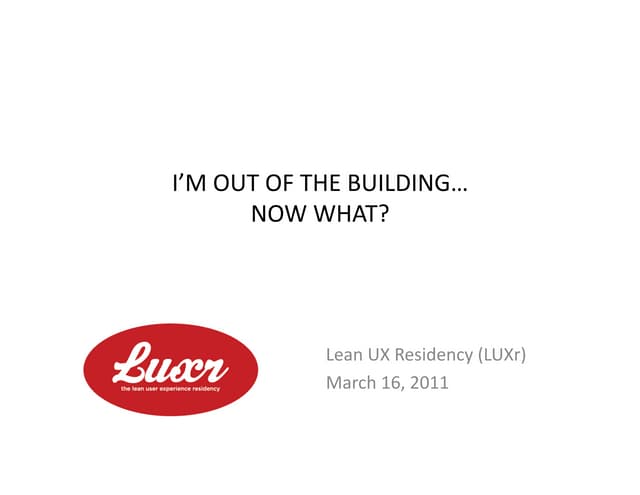 I'm out of the buiding, now what?