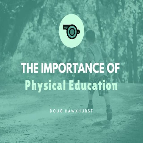 Doug Hawxhurst | The Importance of Physical Education in Youth